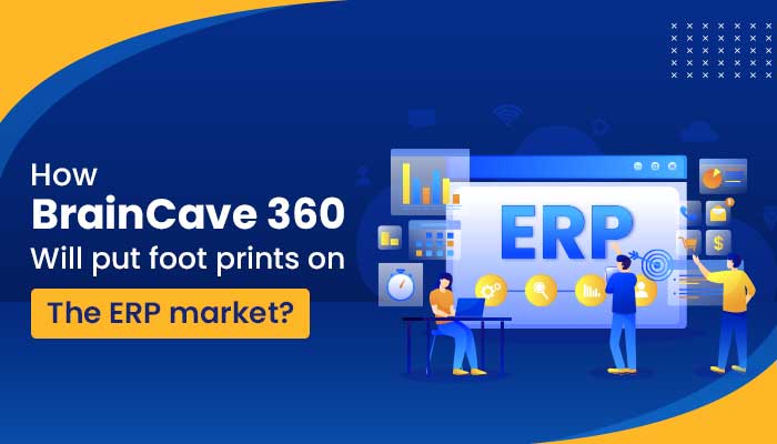 Braincave 360 in erp market Braincave 360 in erp market