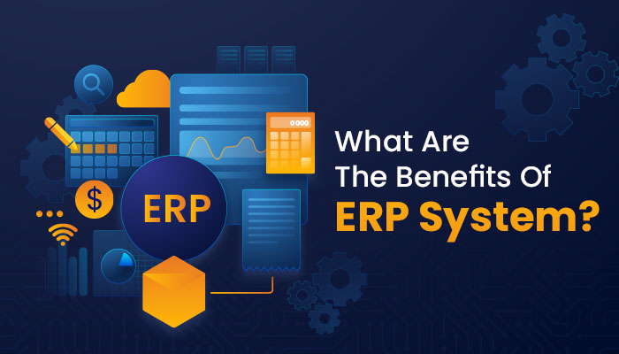 benefits of erp system benefits of erp system