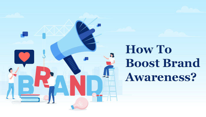 Boost brand awareness Boost brand awareness