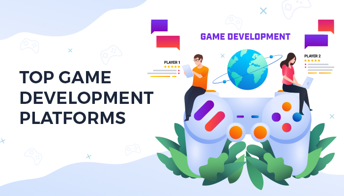 Top Game Development Platforms Top Game Development Platforms
