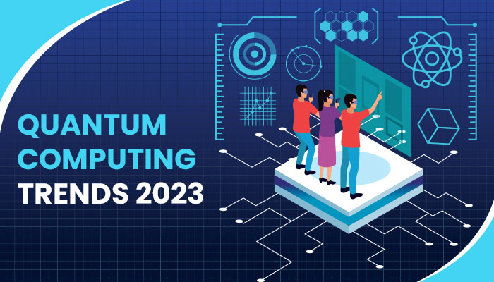 quantum computing trends 2023 quantum computing trends 2023