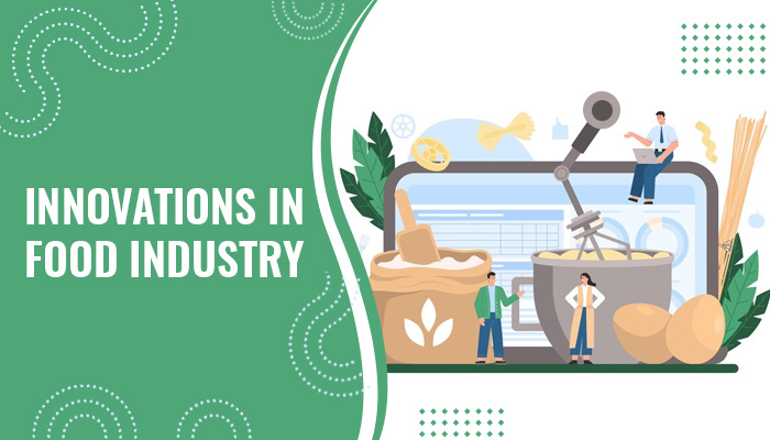 innovations in food industry innovations in food industry